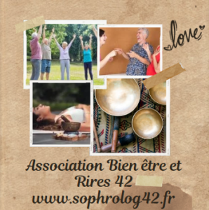 L'association bien etre et rires 42 pourles groupes et entreprises : Sophrologie, méditation, yoga nidra, yoga du rire, yoga du son, fasciathérapie, luminothérapie